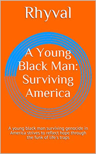 A Young Black Man: Surviving America